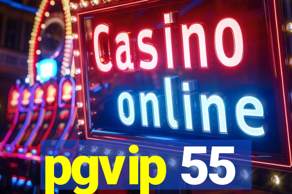 pgvip 55